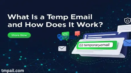 What Is a Temp Email and How Does It Work